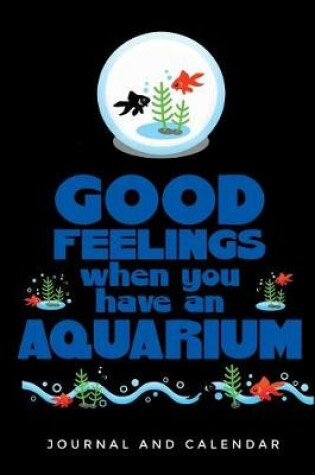 Cover of Good Feelings When You Have an Aquarium