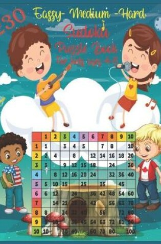 Cover of 230 Eassy-Medium-Hard Sudoku Puzzle Book For Kids Ages 4-8