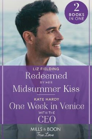 Cover of Redeemed By Her Midsummer Kiss / One Week In Venice With The Ceo