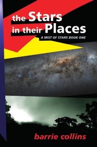 Cover of The Stars in Their Places : A Mist of Stars Book One