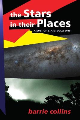 Book cover for The Stars in Their Places : A Mist of Stars Book One