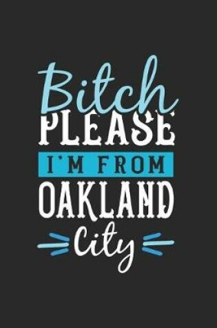 Cover of Bitch Please I'm From Oakland City