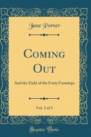 Cover of Coming Out, Vol. 2 of 3: And the Field of the Forty Footsteps (Classic Reprint)