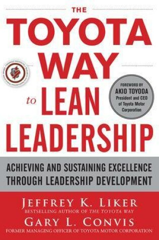 Cover of The Toyota Way to Lean Leadership:  Achieving and Sustaining Excellence through Leadership Development