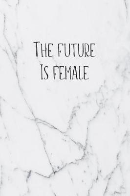 Book cover for The Future Is Female