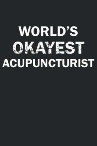 Cover of World's Okayest Acupuncturist