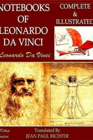 Cover of Notebooks of Leonardo Da Vinci: [Complete & Illustrated]