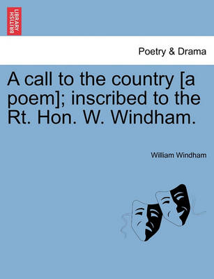 Book cover for A Call to the Country [a Poem]; Inscribed to the Rt. Hon. W. Windham.