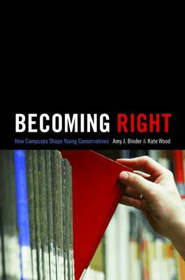 Book cover for Becoming Right: How Campuses Shape Young Conservatives