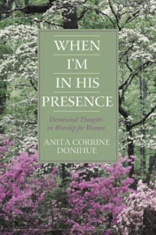 Cover of When I'm in His Presence
