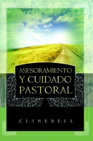 Cover of Asesoramiento y Cuidado Pastoral (Basic Types of Pastoral Care and Counseling)