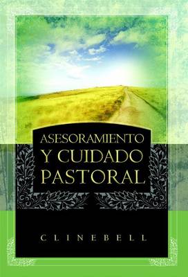 Book cover for Asesoramiento y Cuidado Pastoral (Basic Types of Pastoral Care and Counseling)