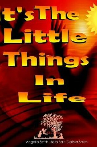 Cover of It's The Little Things In Life