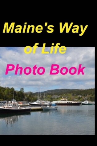 Cover of Maine's Way Of Life Photo Book