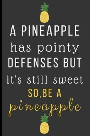 Cover of A Pineapple Has Pointy Defense But It's Still Sweet