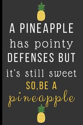 Book cover for A Pineapple Has Pointy Defense But It's Still Sweet