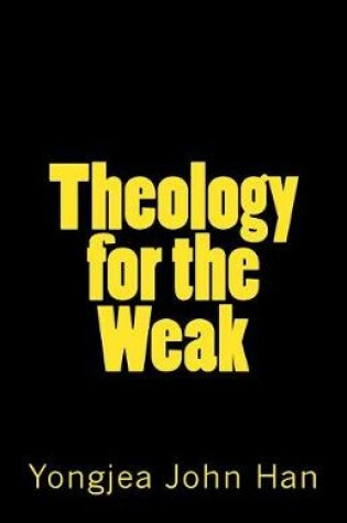 Cover of Theology for the Weak