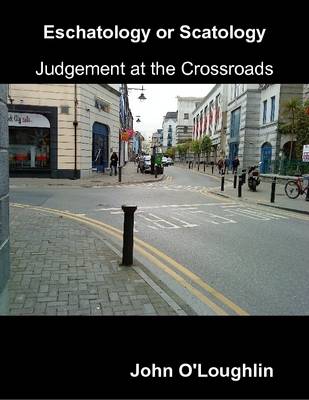 Book cover for Eschatology or Scatology - Judgement at the Crossroads