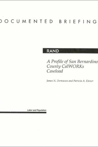 Cover of A Profile of San Bernardino Country CalWorks Caseload