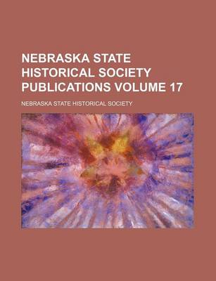 Book cover for Nebraska State Historical Society Publications Volume 17