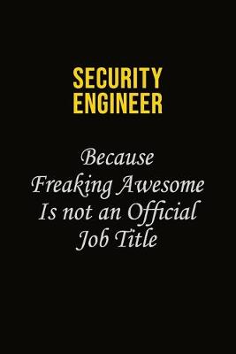 Book cover for Security Engineer Because Freaking Awesome Is Not An Official Job Title