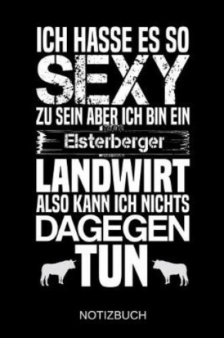 Cover of Ich hasse es so sexy zu sein aber ich bin ein Elsterberger Landwirt also kann ich nichts dagegen tun