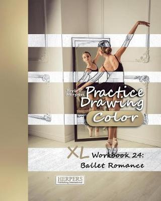 Book cover for Practice Drawing [Color] - XL Workbook 24