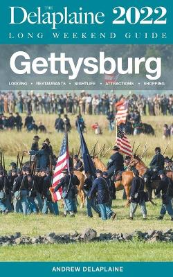 Book cover for Gettysburg - The Delaplaine 2022 Long Weekend Guide