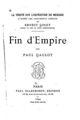 Cover of La vérité sur l'expédition du Mexique, d'après les documents inédits de Ernest Louet