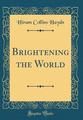 Book cover for Brightening the World (Classic Reprint)