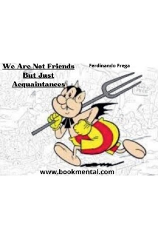 Cover of We Are Not Friends, But Just Acquaintances