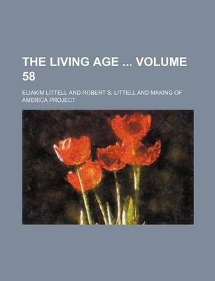 Book cover for The Living Age Volume 58
