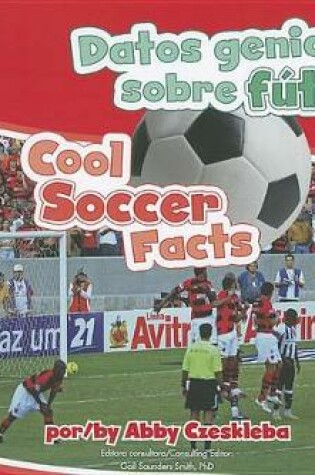 Cover of Datos Geniales Sobre Futbol/Cool Soccer Facts