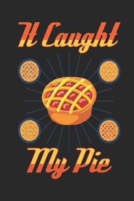 Book cover for It Caught My Pie