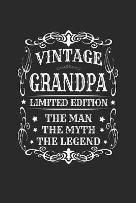 Book cover for Vintage Grandpa Limited Edition The Man Myth The Legend