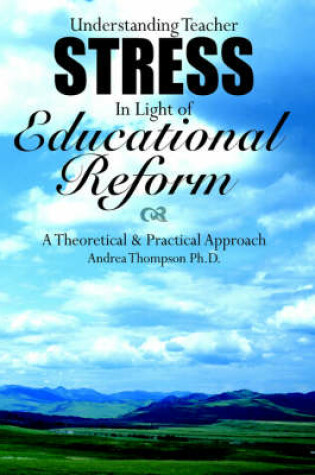 Cover of Understanding Teacher Stress In Light of Educational Reform