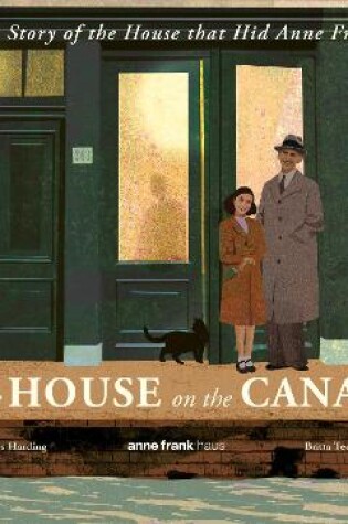 Cover of The House on the Canal: The Story of the House that Hid Anne Frank