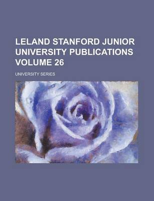 Book cover for Leland Stanford Junior University Publications; University Series Volume 26