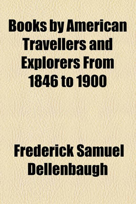 Book cover for Books by American Travellers and Explorers from 1846 to 1900