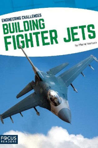 Cover of Engineering Challenges: Building Fighter Jets