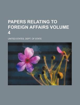 Book cover for Papers Relating to Foreign Affairs Volume 4