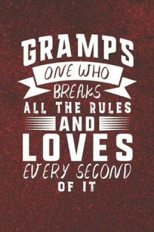 Cover of Gramps One Who Breaks All The Rules And Loves Every Second Of It