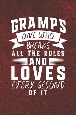 Book cover for Gramps One Who Breaks All The Rules And Loves Every Second Of It