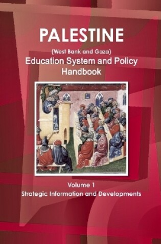 Cover of Palestine (West Bank and Gaza) Education System and Policy Handbook Volume 1 Strategic Information and Developments