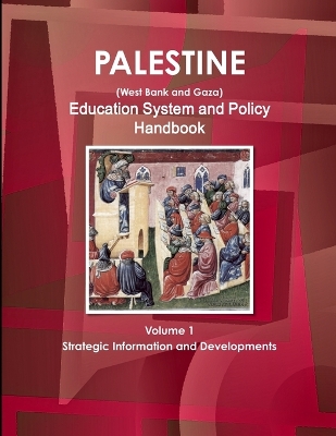 Book cover for Palestine (West Bank and Gaza) Education System and Policy Handbook Volume 1 Strategic Information and Developments