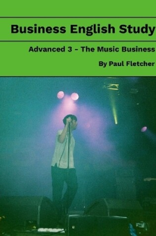 Cover of Business English Study - Advanced 3 - The Music Business