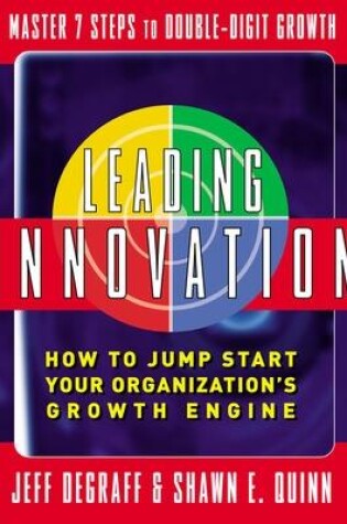 Cover of Leading Innovation: How to Jump Start Your Organization's Growth Engine