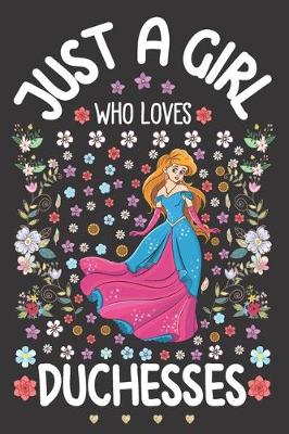 Cover of Just A Girl Who Loves Duchesses