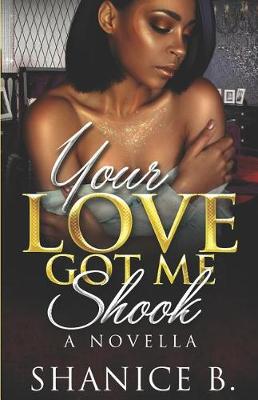 Book cover for Your Love Got Me Shook