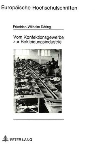 Cover of Vom Konfektionsgewerbe Zur Bekleidungsindustrie